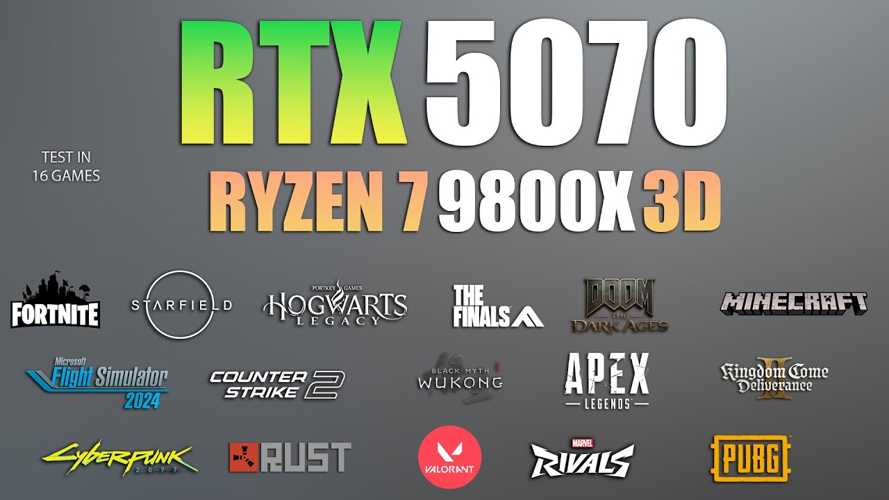 RTX 5070 + Ryzen 7 9800X3D : Test in 16 Games - RTX 5070 Gaming test