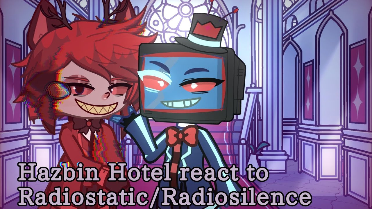 Hazbin Hotel react to Radiostatic/Radiosilence~ Hazbin hotel season 2episode4