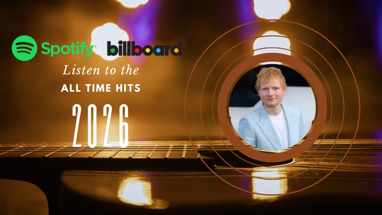 Ed Sheeran, Taylor Swift, Bruno Mars, Lady Gaga, Ariana Grande, Adela | All Time Billboard Hits 2026