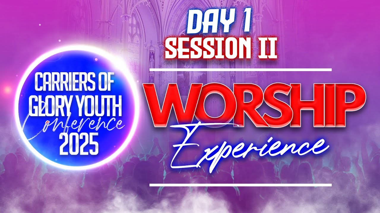 Carriers of Glory Youth Conference 2025 || Evening Session || Day 1 || 21st April 2025