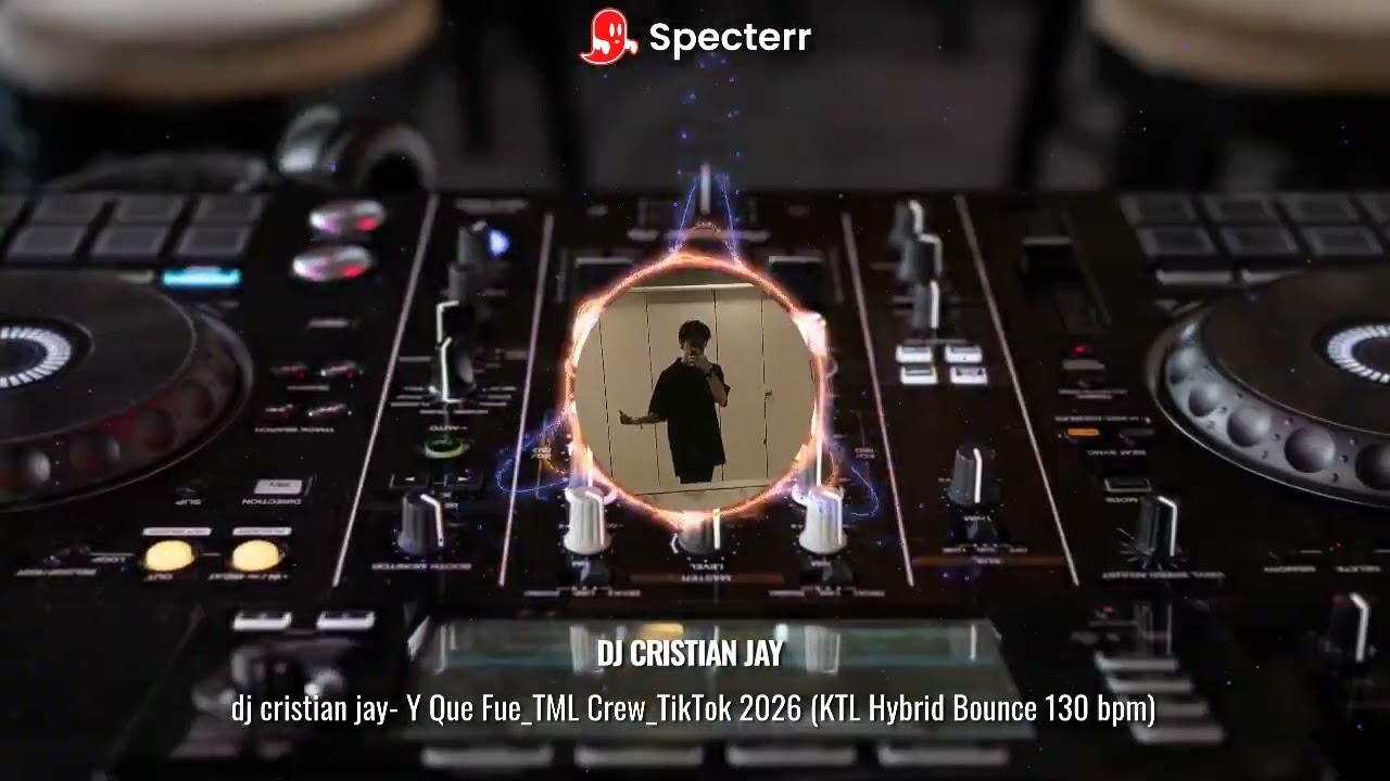 dj cristian jay   Y Que Fue TML Crew TikTok 2026 KTL Hybrid Bounce 130 bpm