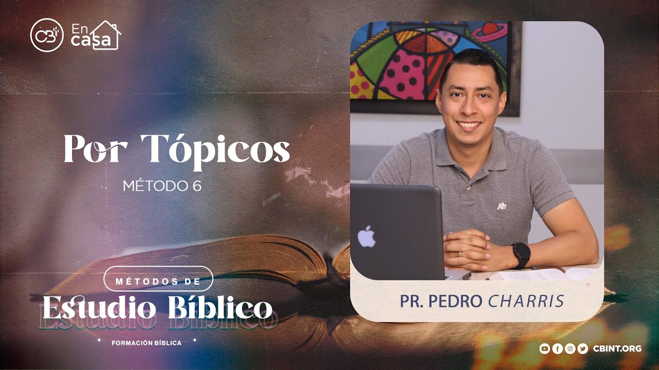 FORMACIÓN BÍBLICA | MÉTODOS DE ESTUDIO BÍBLICO | VII | POR TÓPICOS | MAR 22 | 2022 | CBI