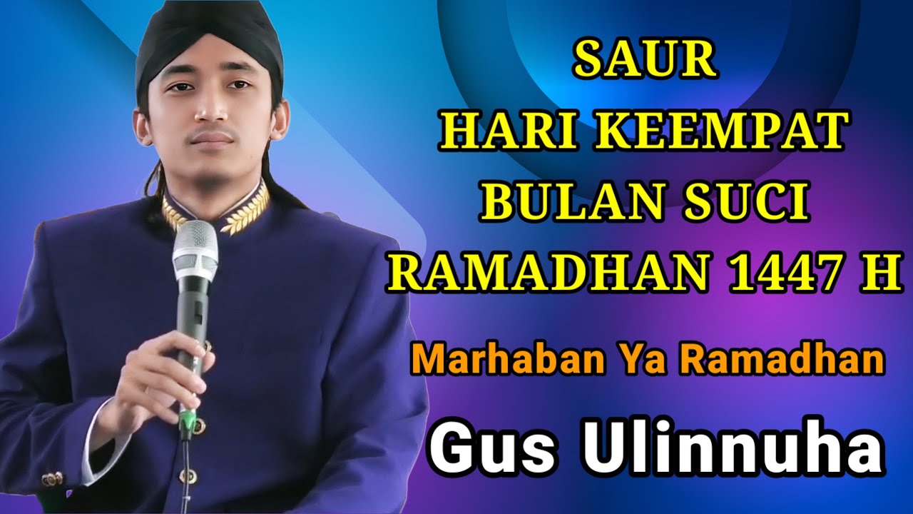 SAUR HARI KE EMPAT RAMADHAN 1447 H NGAJI BERSAMA GUS ULINNUHA