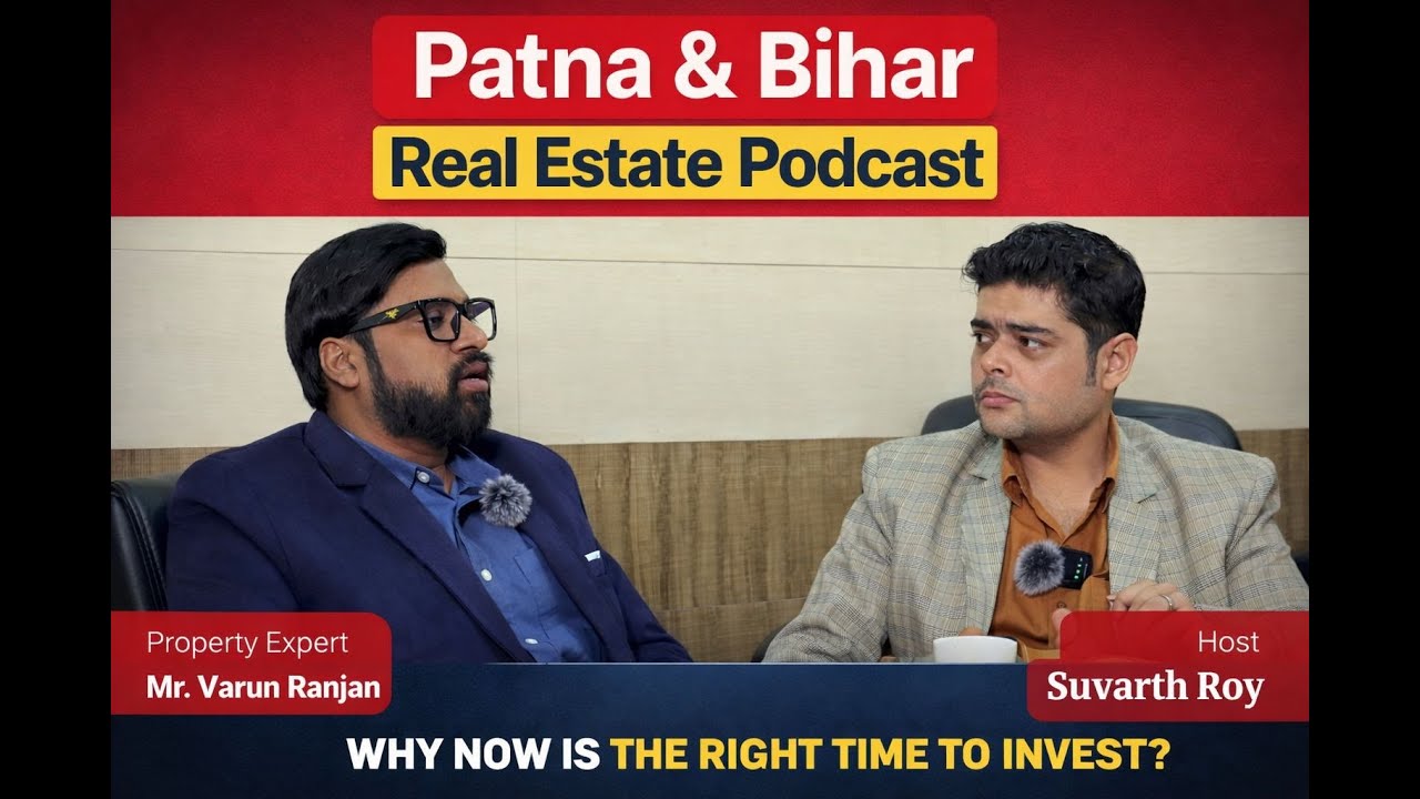 Future of Patna & Bihar Real Estate | Why Now Is the Right Time to Invest | Podcast