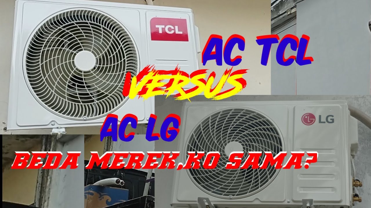 AC TCL VS LG BAGUS DAN MURAH MANA