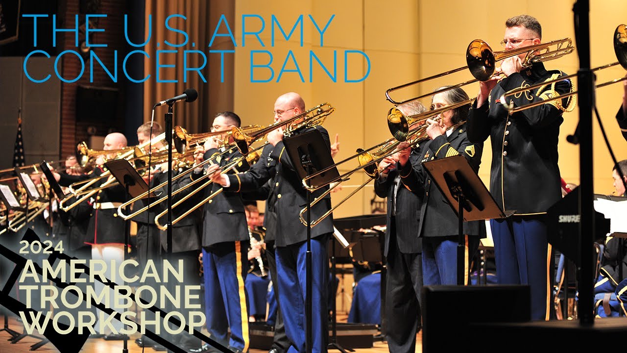 2024 American Trombone Workshop - The U.S. Army Concert Band