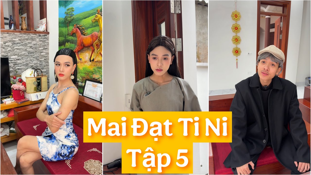 Phim: “Mai Đạt Ti Ni” - Tập 5 | Khải Cà Khịa