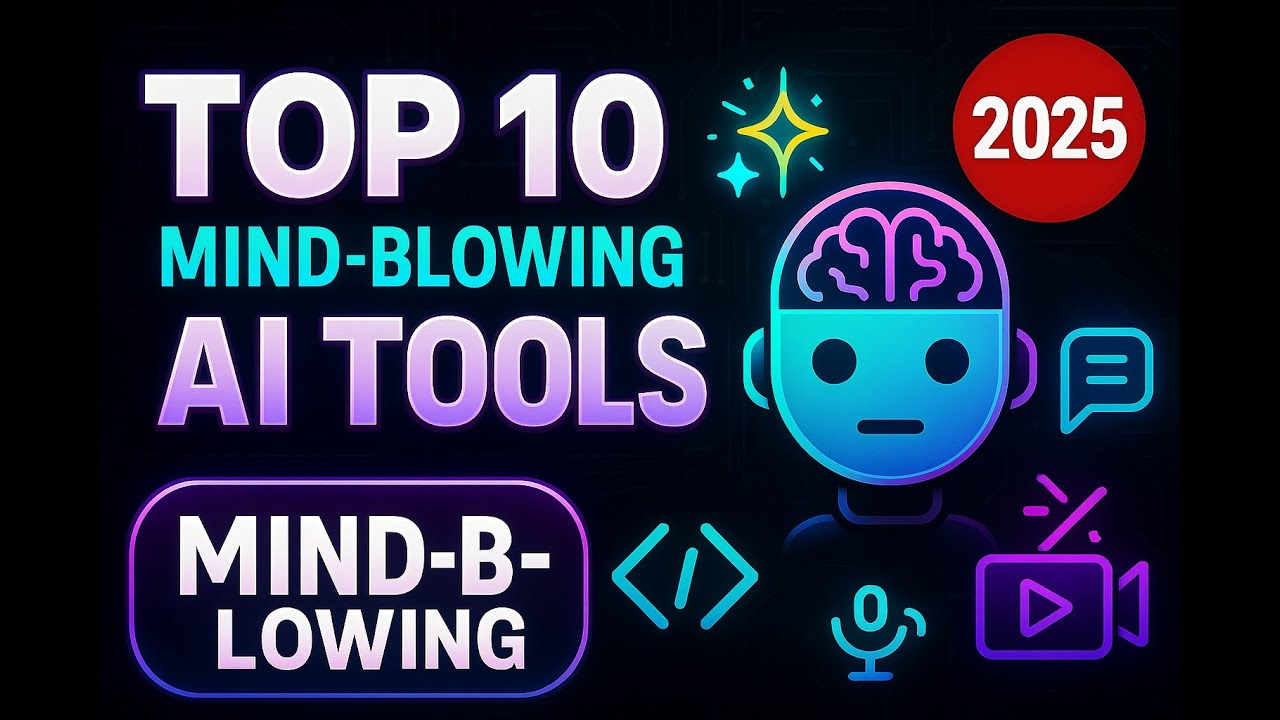 THE MOST MIND BLOWING AI TOOLS (TOP 10 2025)