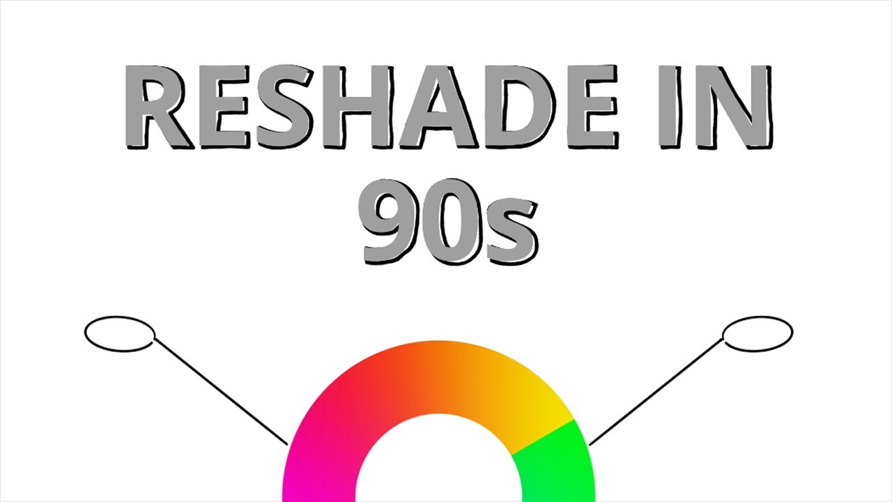 ReShade in 90 Seconds