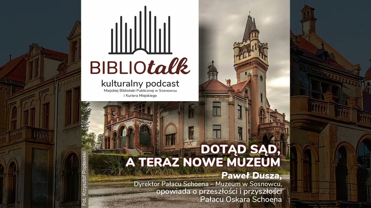 Dotąd sąd, a teraz muzeum – rozmowa z Pawłem Duszą, Dyrektorem Pałacu Schoena – Muzeum w Sosnowcu