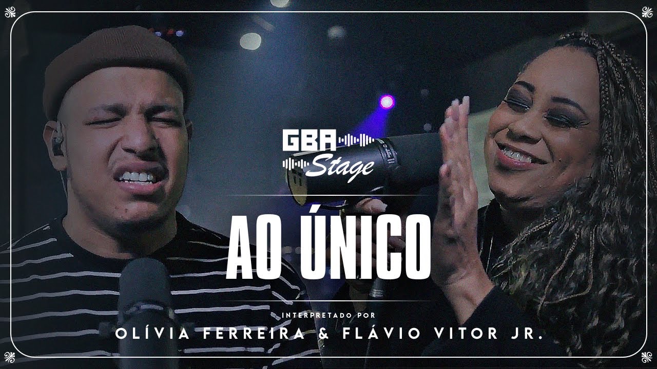 Ao Único - Olivia Ferreira e Flavio Vitor Jr. | GBA Stage