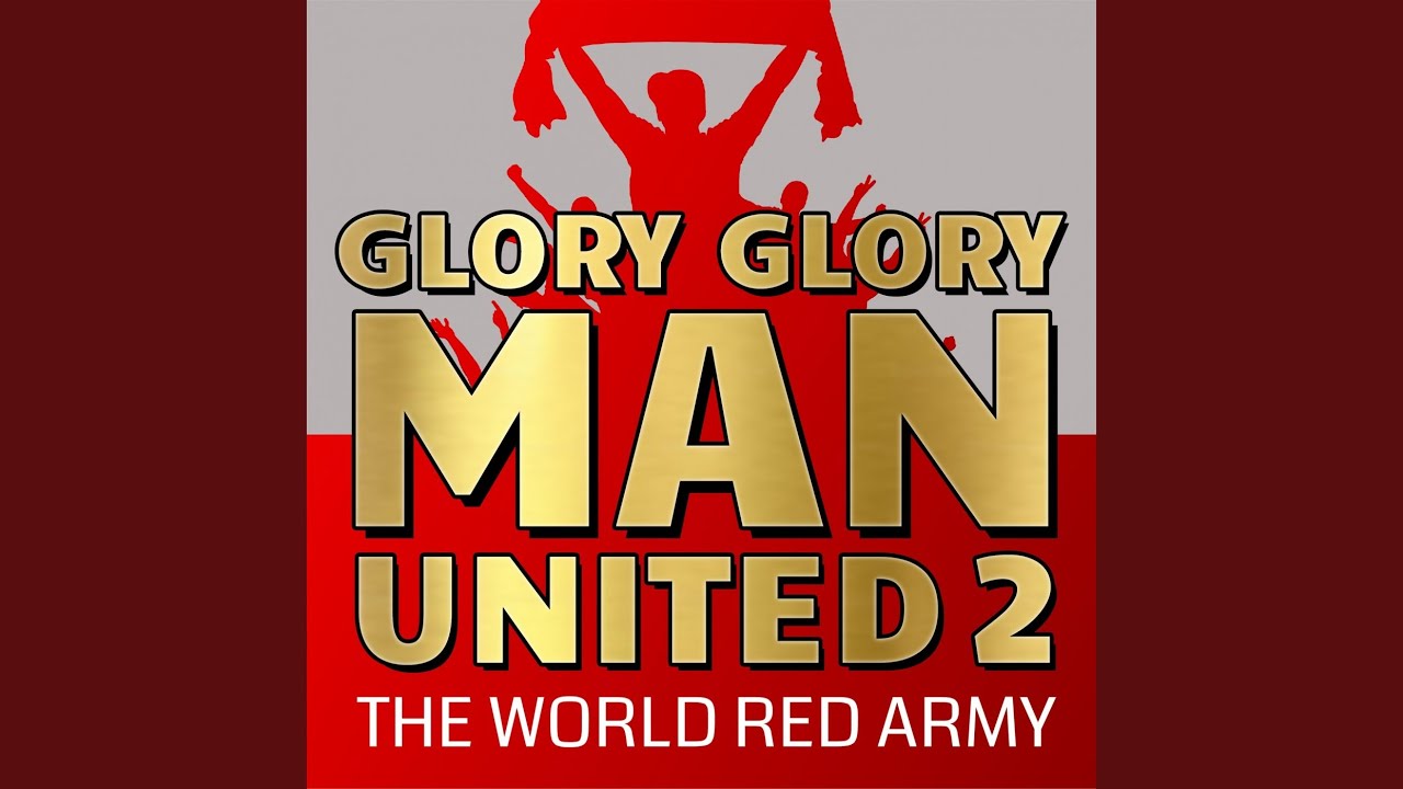 Glory Glory Man United 2