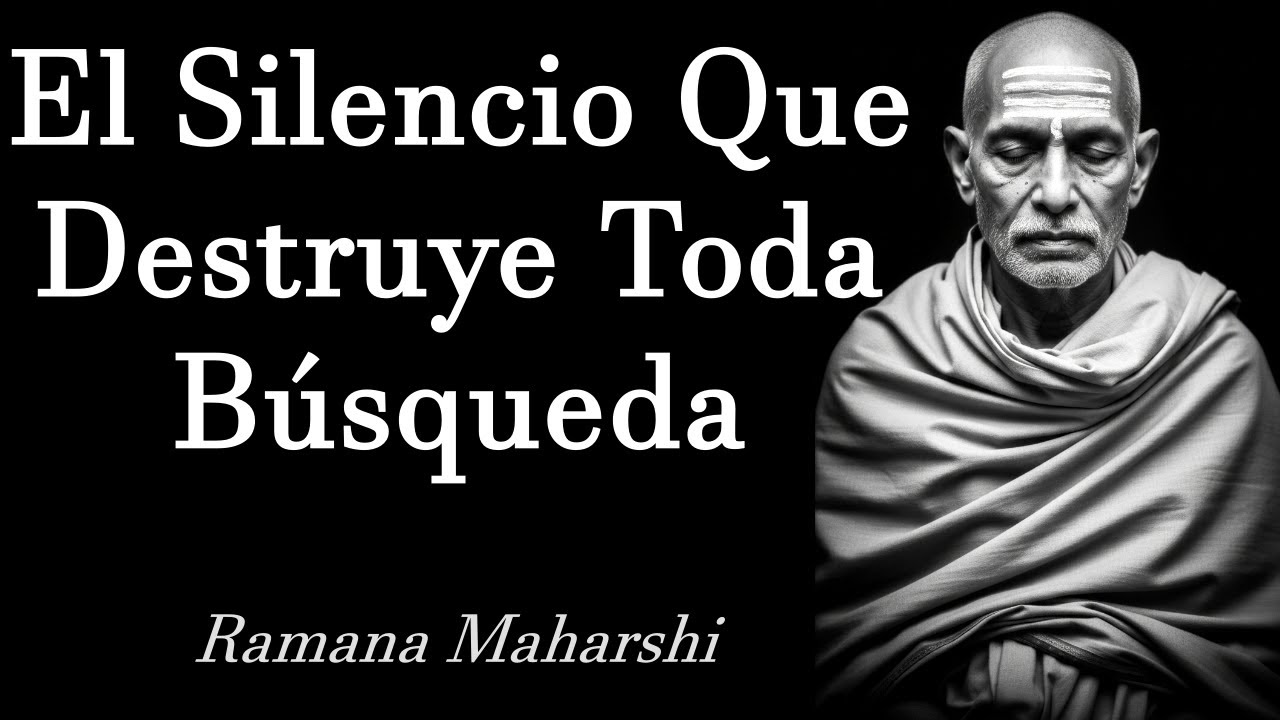 Ramana Maharshi – El Silencio Que Destruye Toda Búsqueda