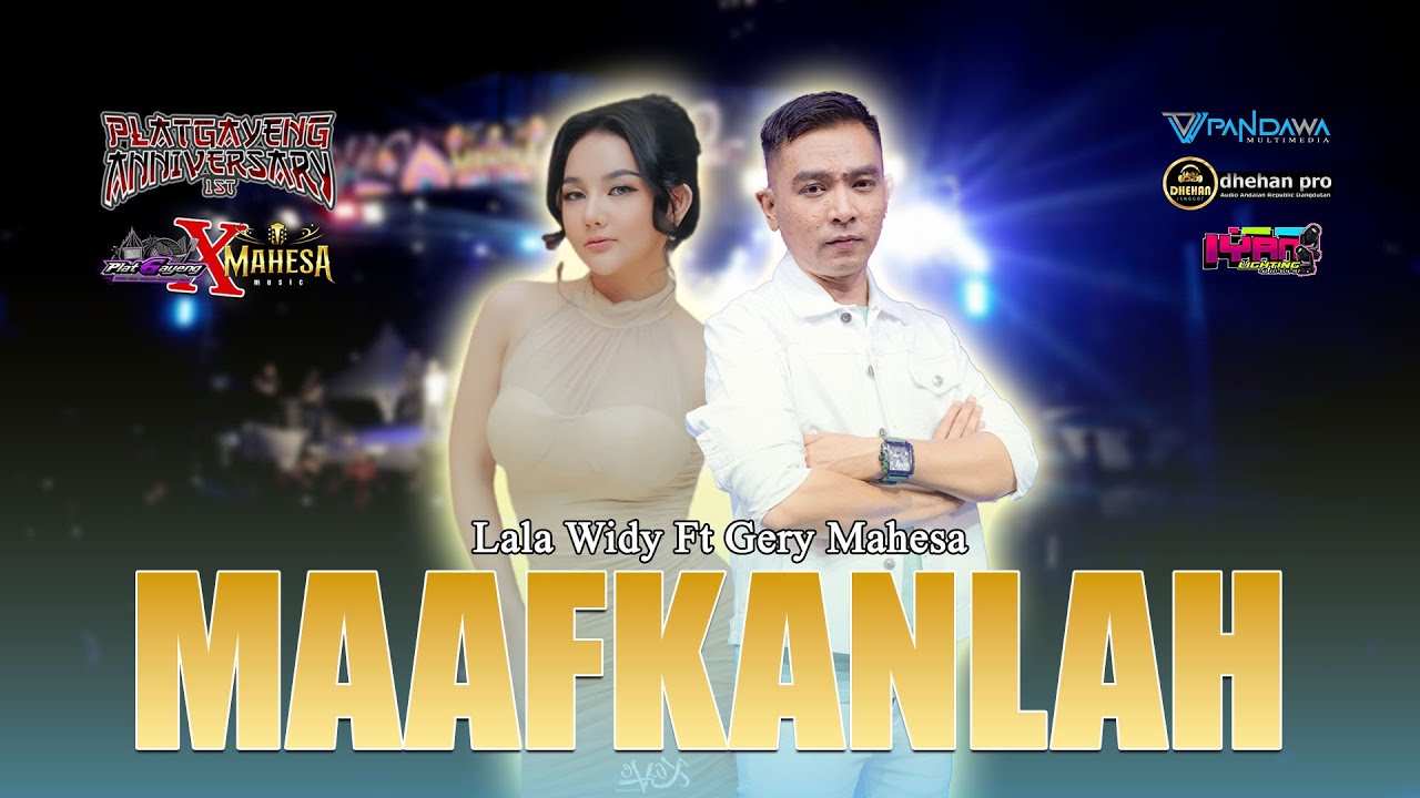 MAAFKANLAH - VOC. GERY MAHESA FT LALA WIDY || ANNIVERSARY 1ST PLATGAYENG X MAHESA MUSIC