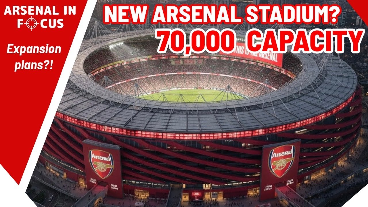 Emirates Stadium  70,000 seat expansion development