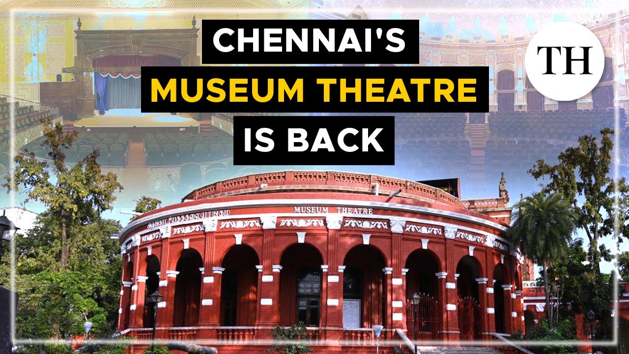 Chennai’s iconic Museum Theatre re-opens after 3 years