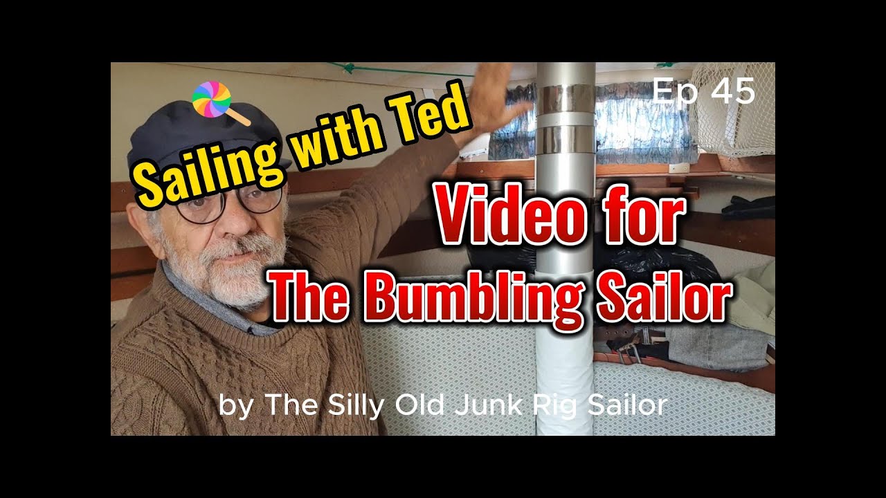 Video for the Bumbling Sailor Ep44, Check out my Junk Rig Boat by Sailing with Ted