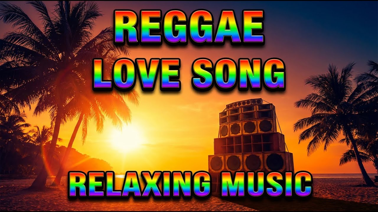 Relaxing Reggae Love Mix 2026 🌴 Best Chill Tropical Island Reggae Songs 🎸 Feel Good Vibes