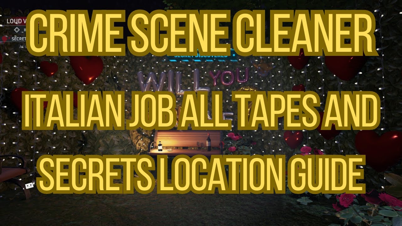 Crime Scene Cleaner Italian Job All Tapes And Secrets Location Guide