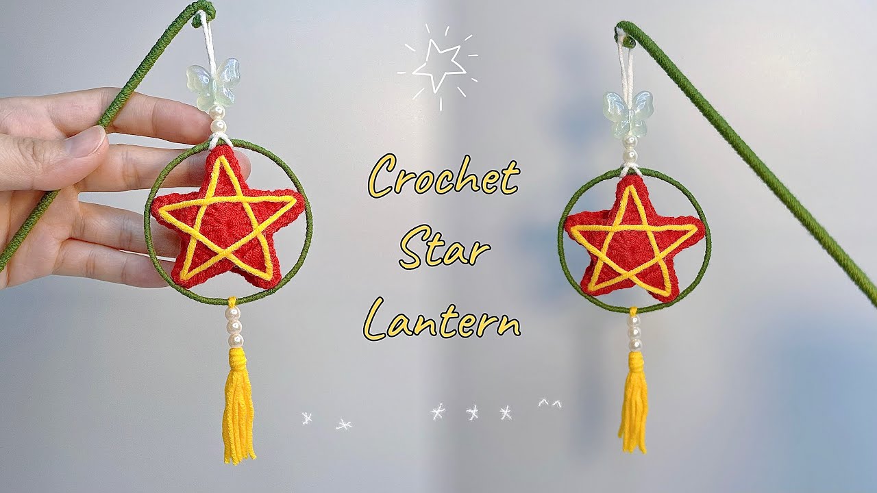 Crochet Star Lantern 🌟| Móc Lồng Đèn Ngôi Sao