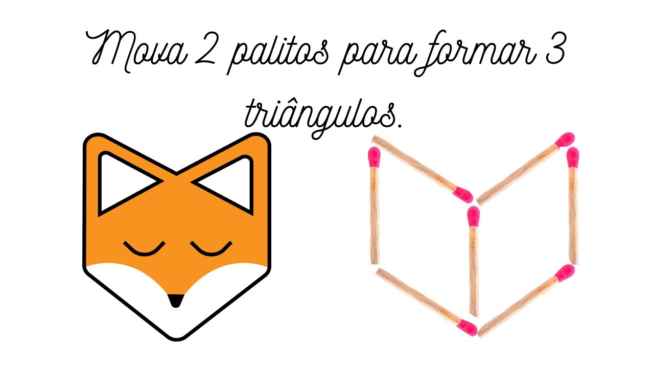 🦊 Acompanhe aqui como fazer desafio de mover 2 palitos para formar 3 triângulos | Raciocínio Lógico