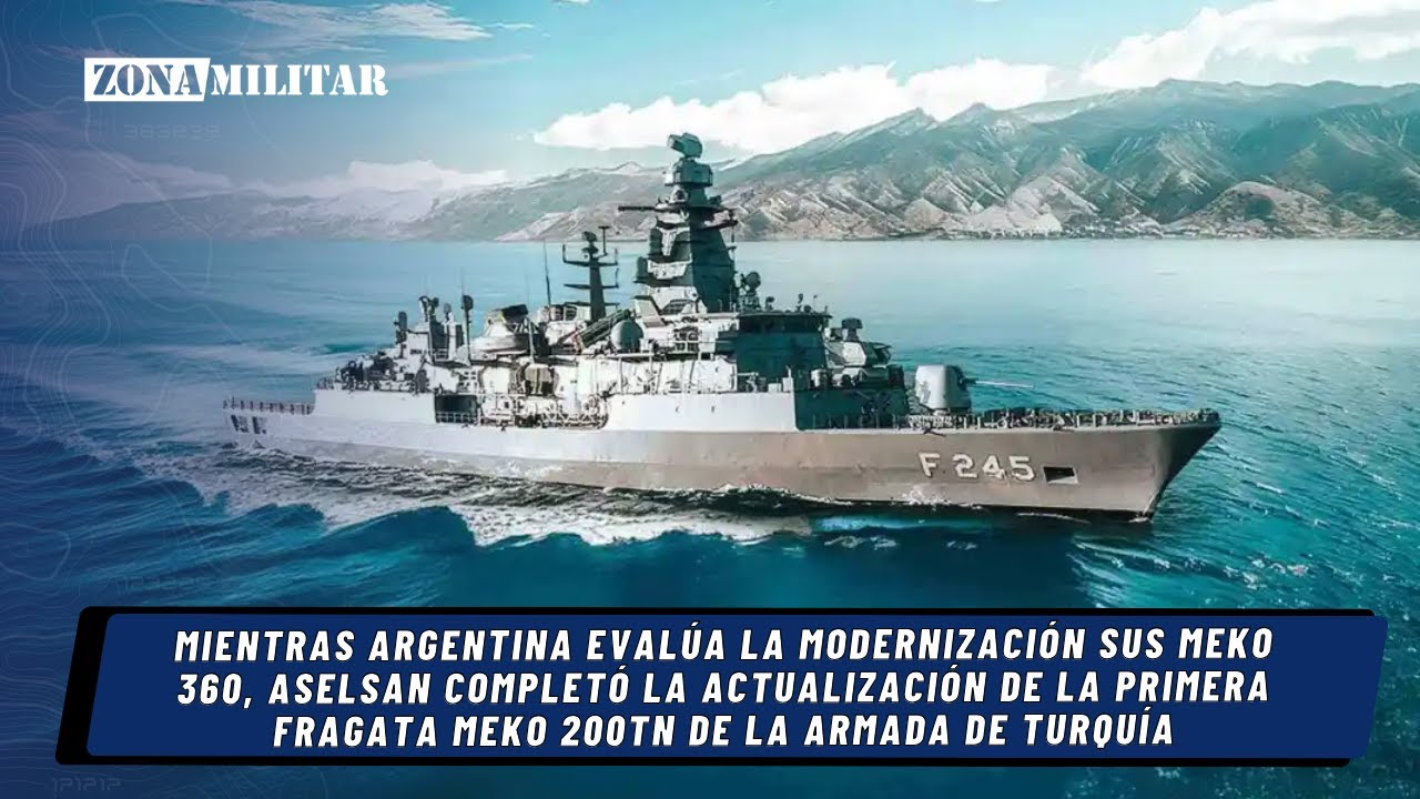 Mientras Argentina evalúa la modernización de sus MEKO 360, Turquía ya actualizó una de sus MEKO200