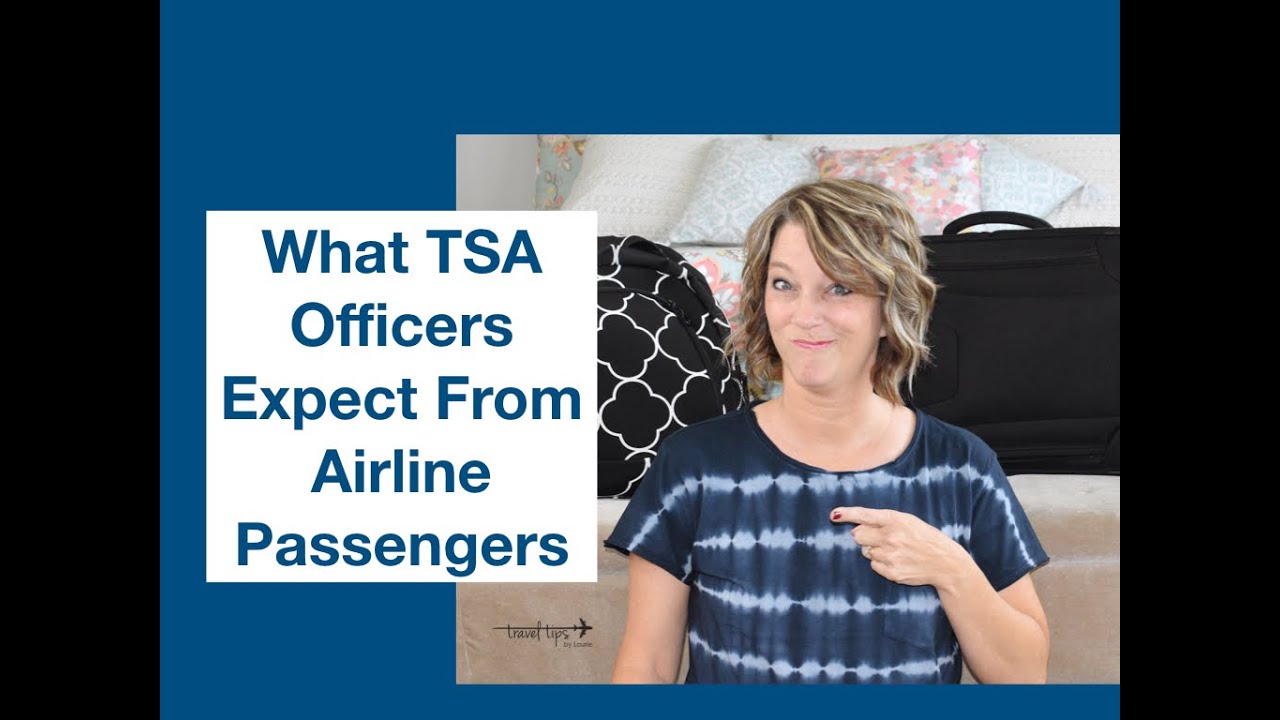 Travel Tips: What TSA Officers Expect From Airline Passengers