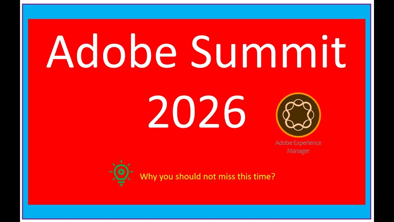 Adobe Summit 2026 | What is Adobe Summit? Why you should not miss this?