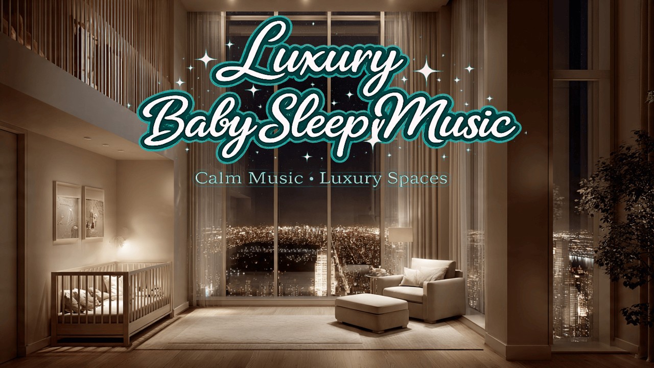 Baby Sleep Music (8 HOURS) • Deep Sleep Lullabies • Luxury City Night View • No Talking