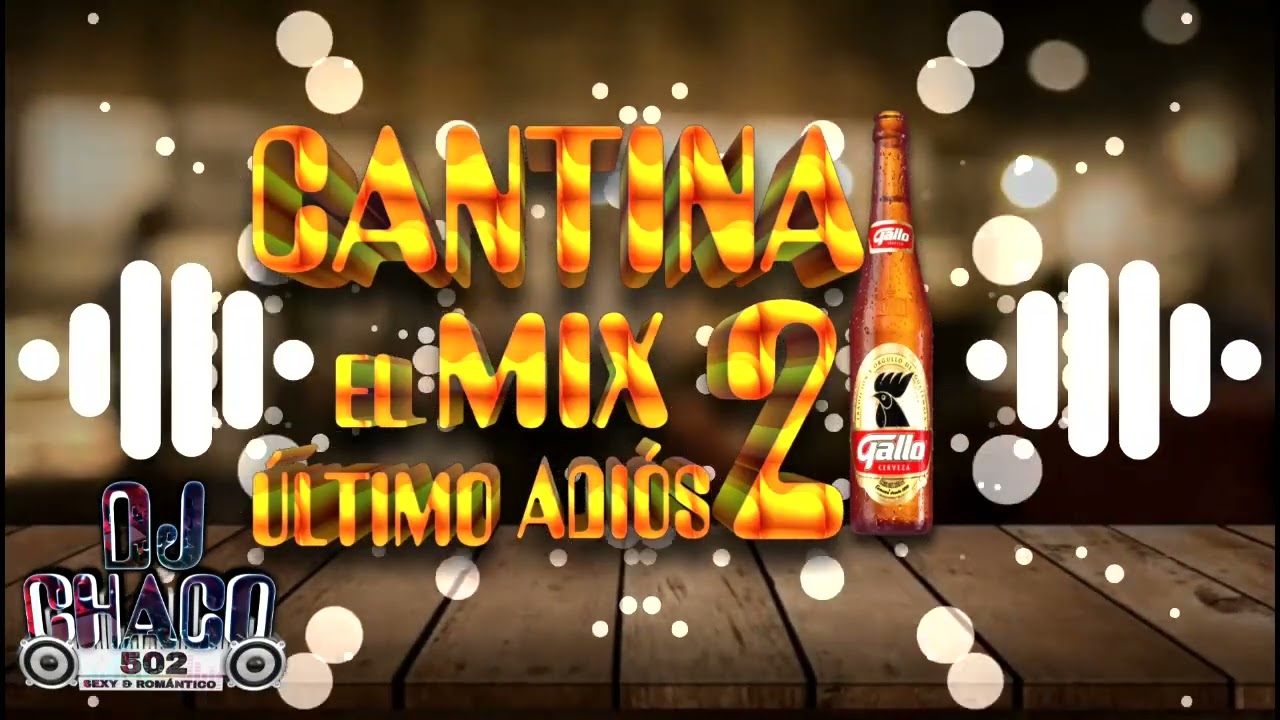 cantina mix el ultimo adios 2 by @djchaco502