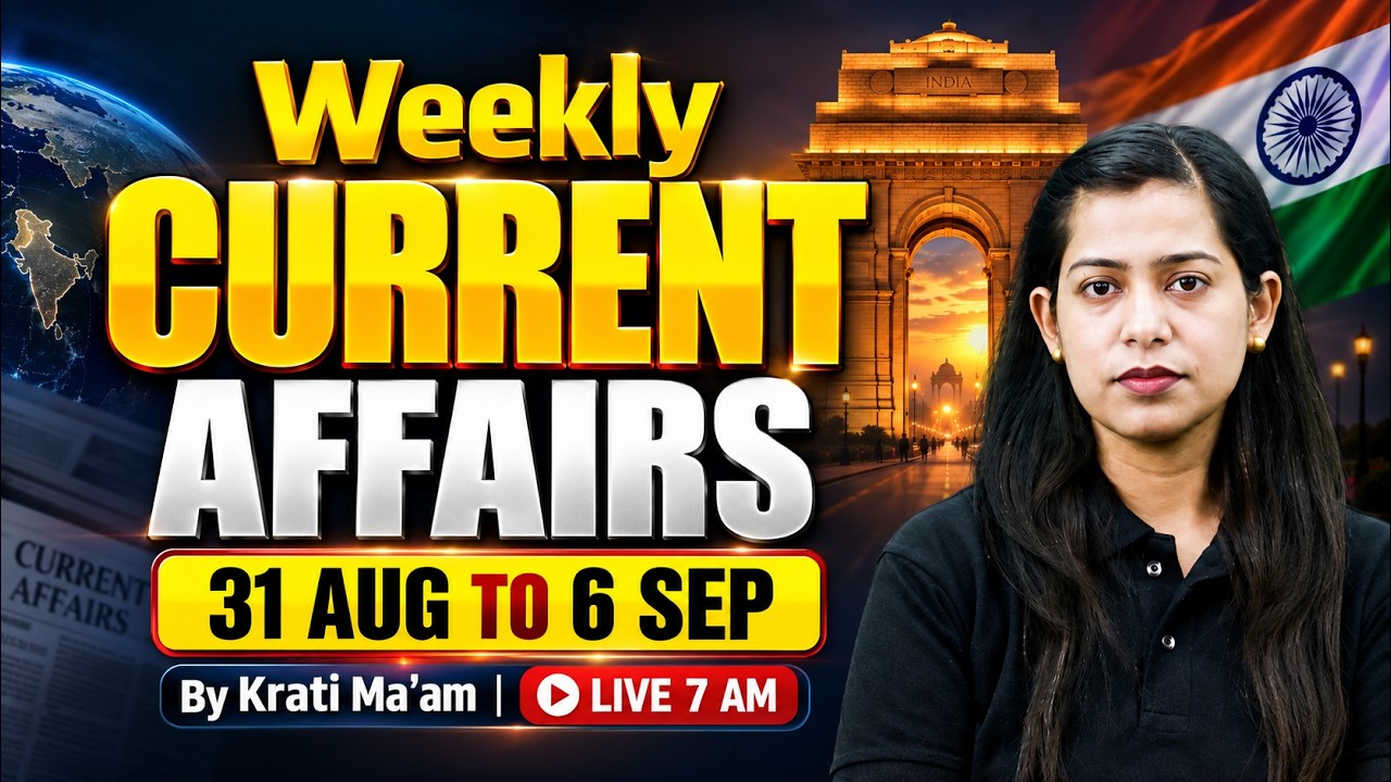 Weekly Current Affairs 2026 | 31 Aug to 6 Sept Current Affairs 2026 | Current Affairs by Krati Mam