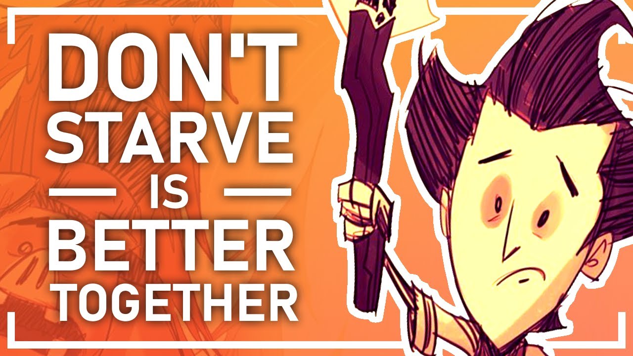 Why Don't Starve is Better with Friends