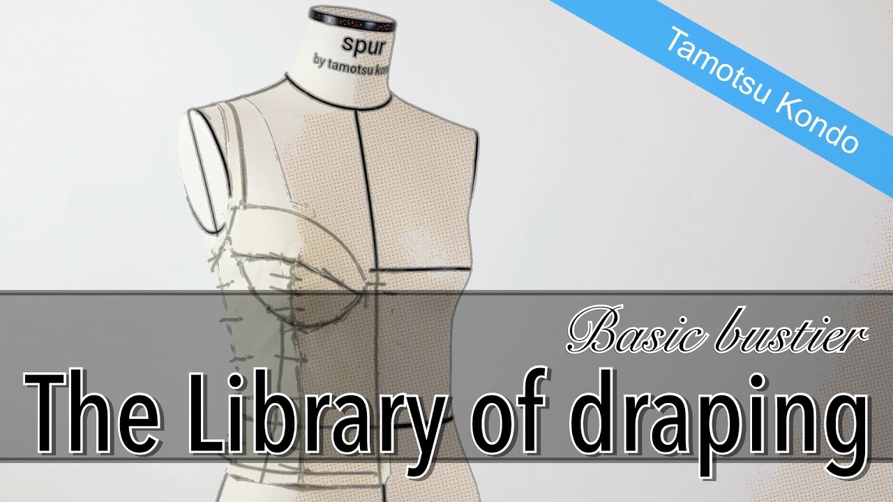 【Vol.11 The Library of Draping】Basic bustier, Tamotsu Kondo's draping archive, ベーシックなビスチェ