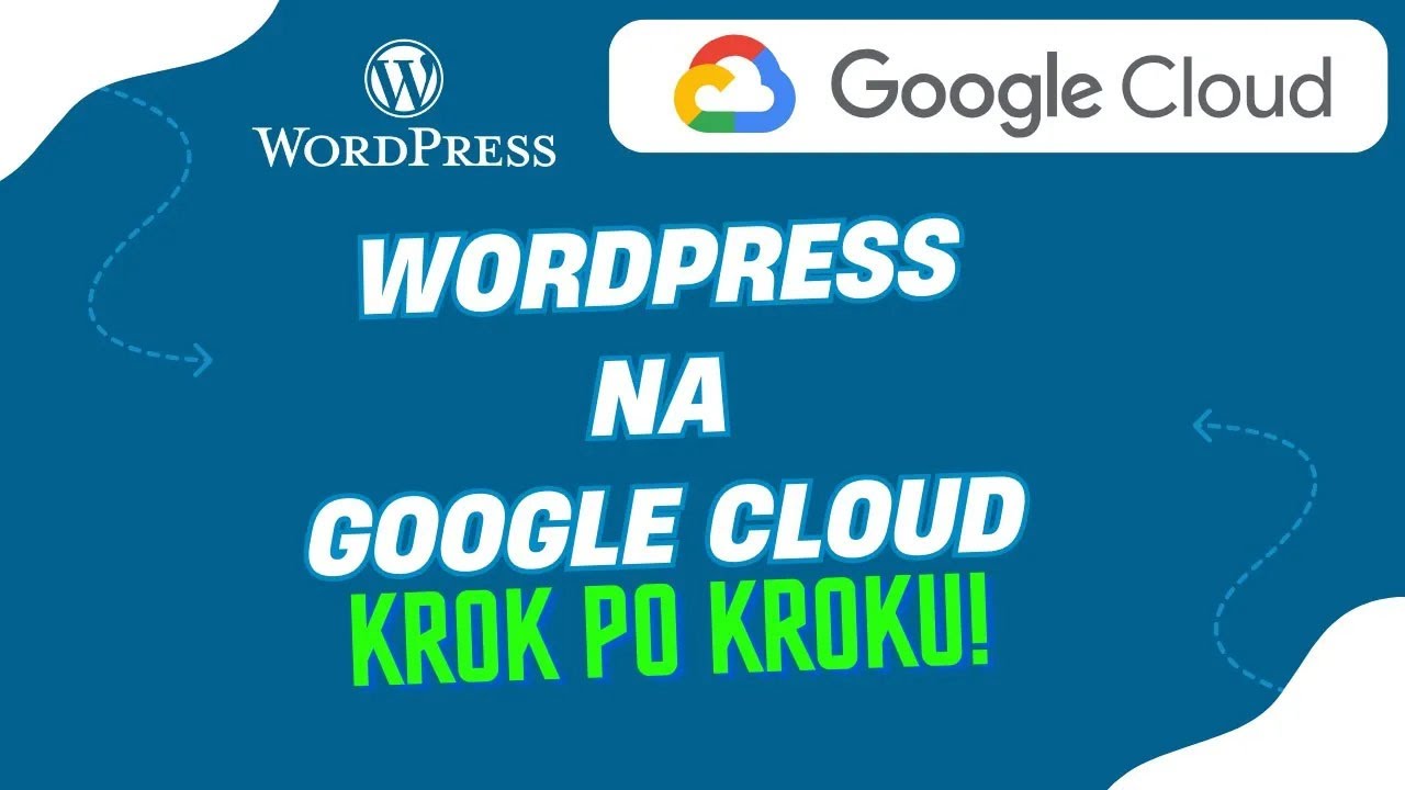 Wordpress na Google Cloud: Krok po kroku przewodnik!
