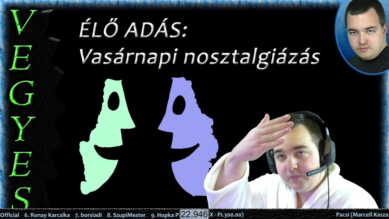 (&Eacute;LŐ) Vas&aacute;rnapi nosztalgi&aacute;z&aacute;s (V#137)