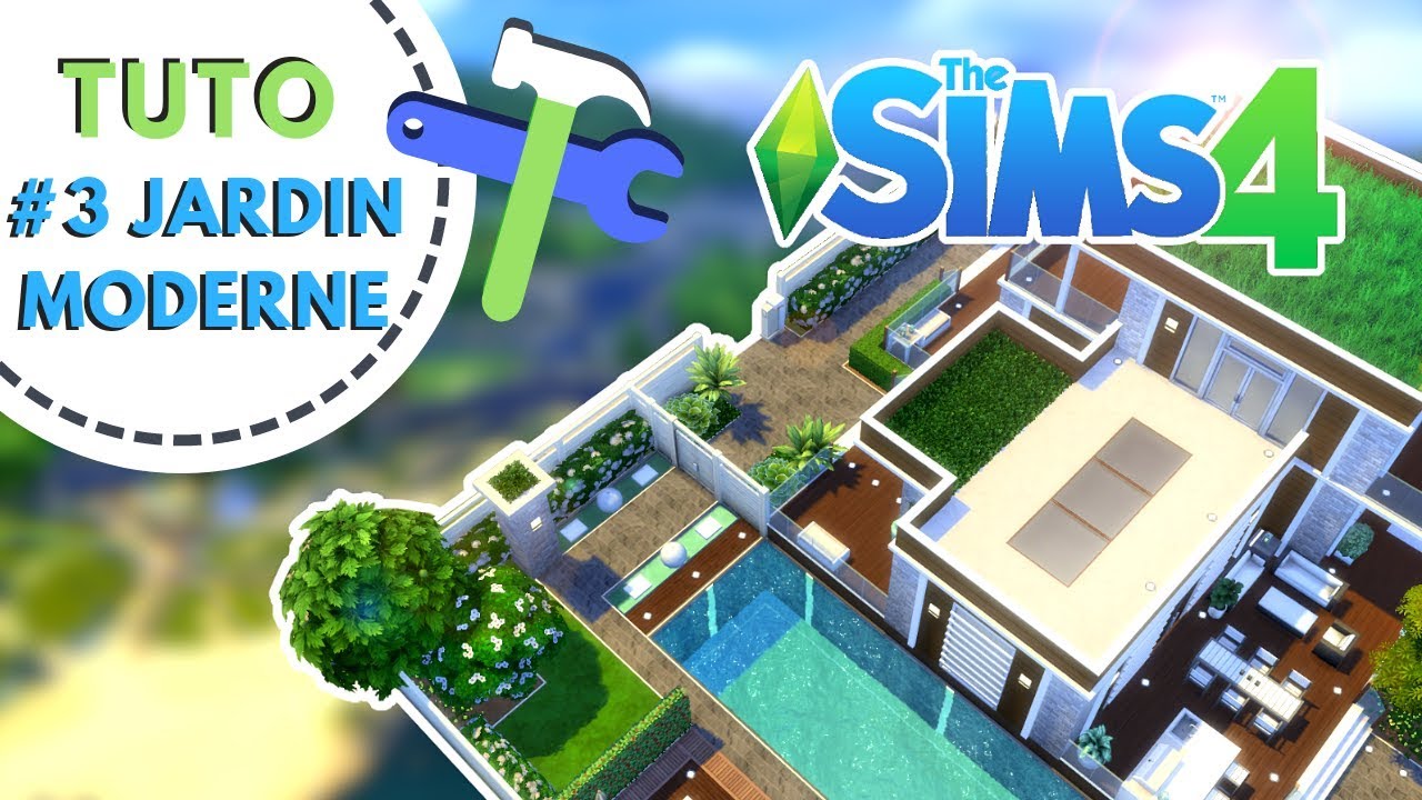 [TUTO] #3 JARDIN MODERNE / Les Sims 4
