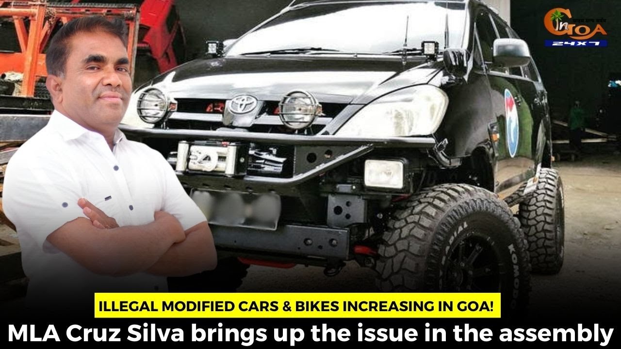 Illegal modified cars & bikes increasing in Goa! MLA Cruz Silva brings up the issue in the assembly