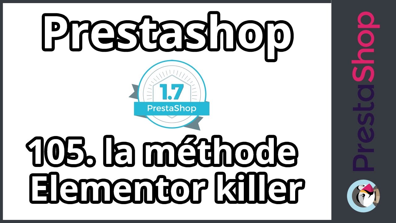 Tuto Prestashop 1.7 - Elementor killer (ép. 105)