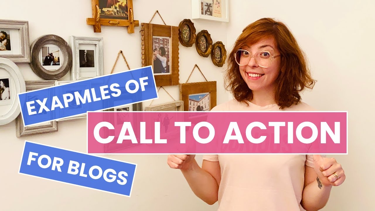 CALL TO ACTION EXAMPLES to Optimize Conversions on Your Blog