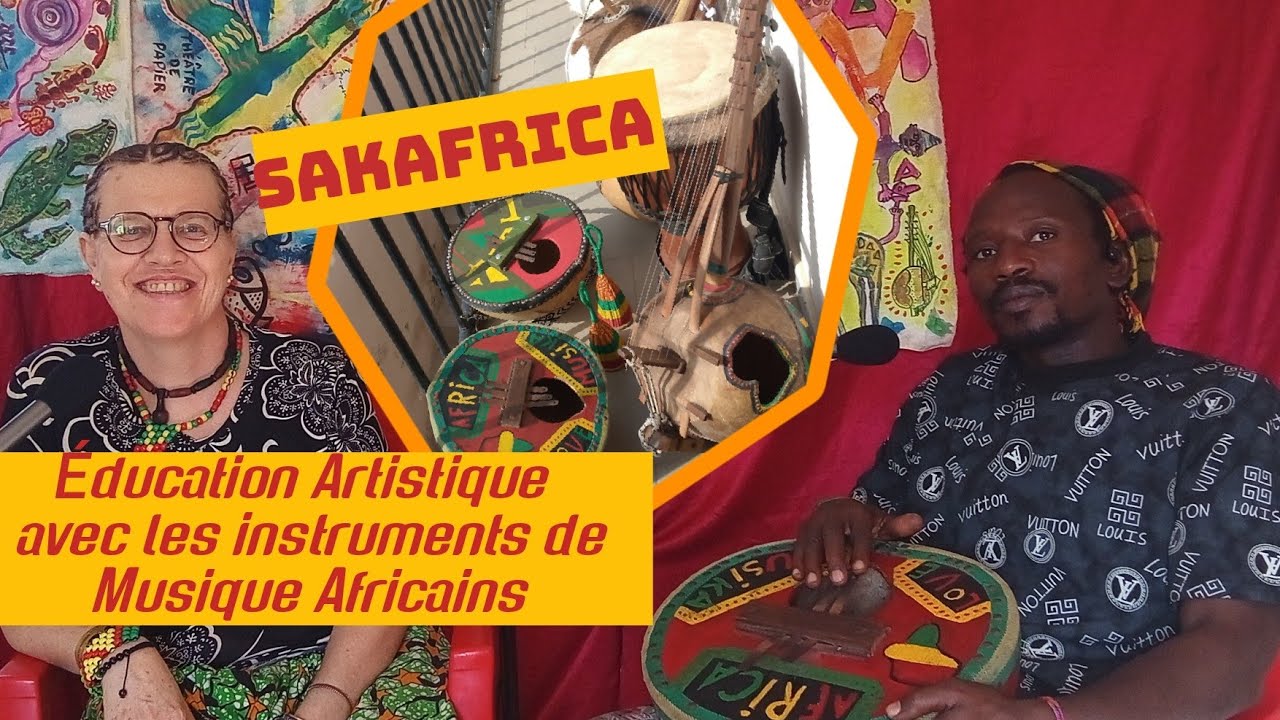 Sakafrica l'éducation artistique présente les instruments de musique africaine 