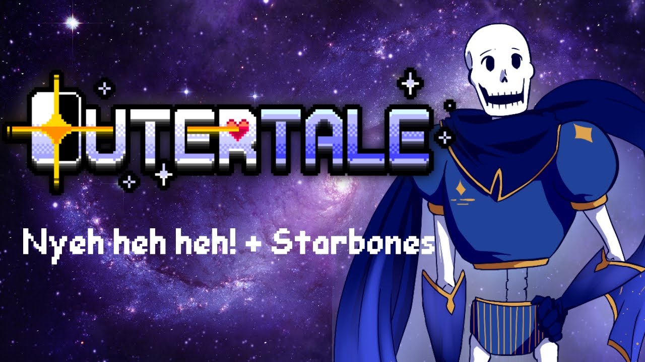 OUTERTALE | Nyeh heh heh! + Starbones