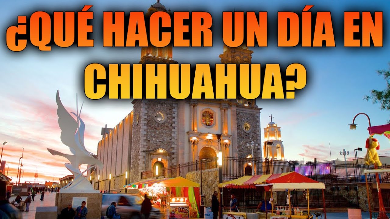 ⛪ TURISMO CHIHUAHUA 2026 🌴☀️ ¿Qué hacer un día en la capital? 🌴☀️ ¿Donde comer y qué visitar?