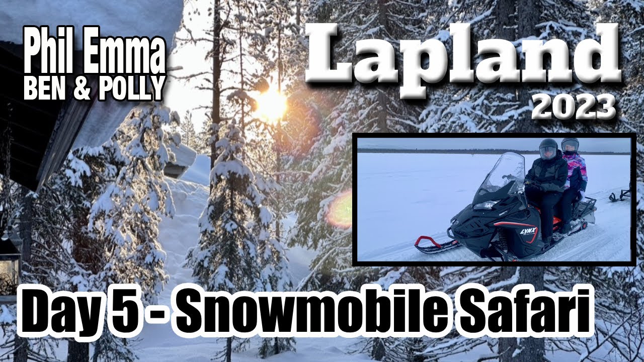 Lapland 2023 - Day 5 - Snowmobile Safari