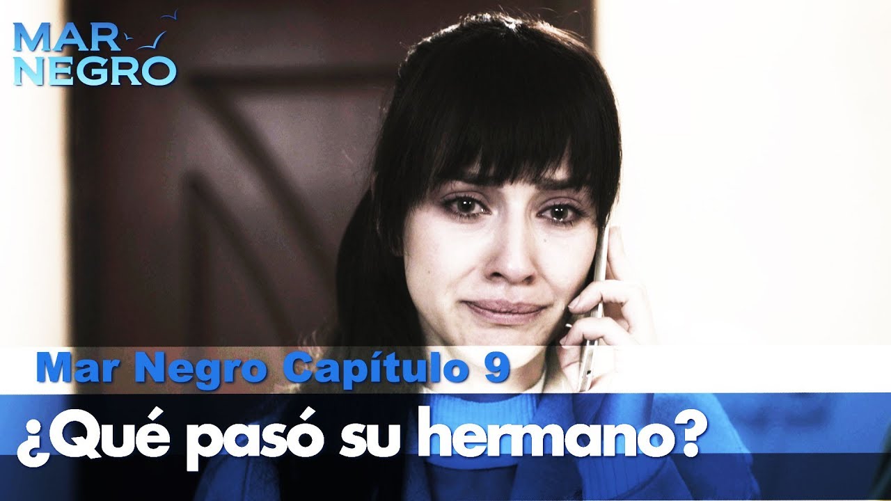 ¿Qué pasó a su hermano? - Mar Negro Las Escenas