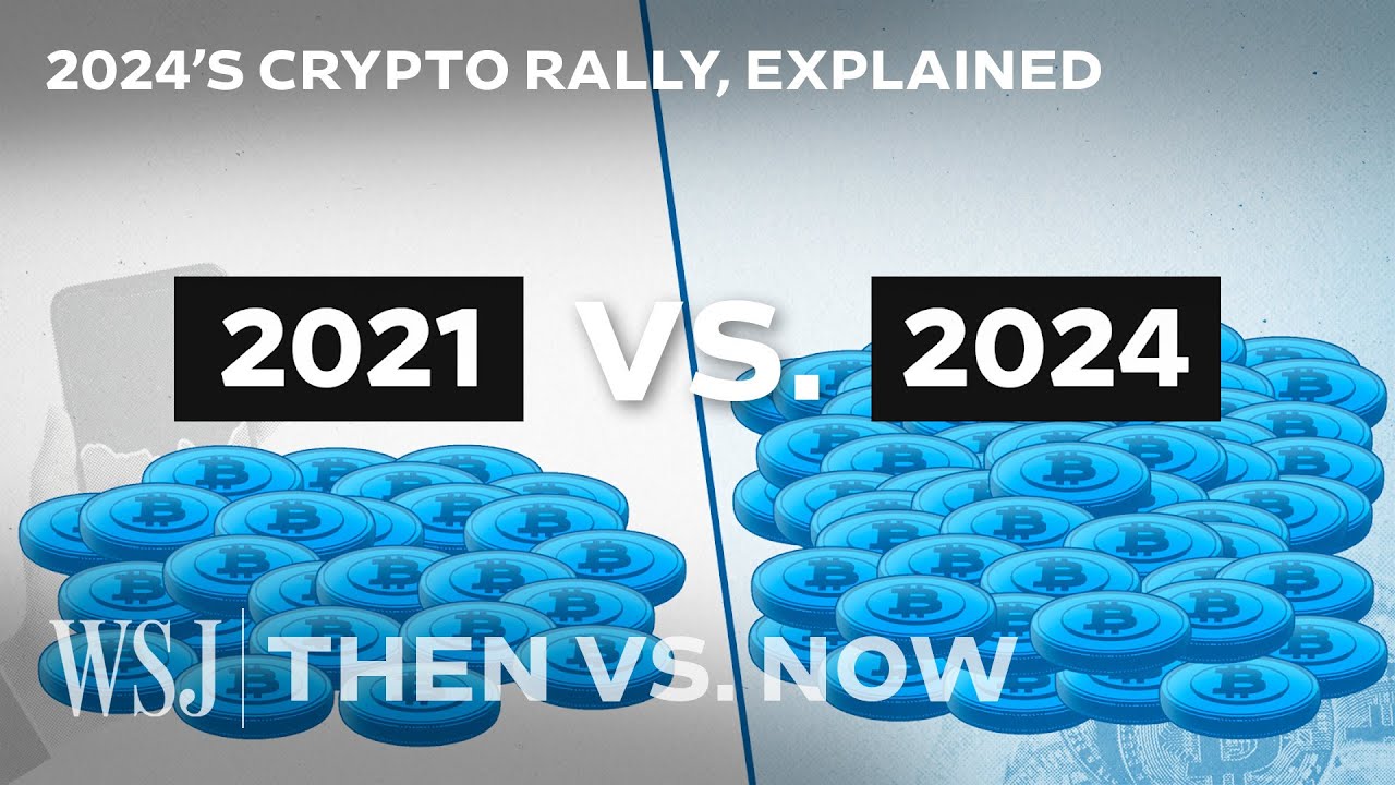 Bitcoin&rsquo;s New Record Highs: What&rsquo;s Changed Since 2021&rsquo;s Crypto Rally | WSJ Then vs. Now