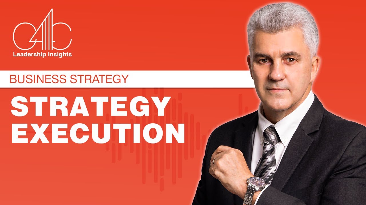 Leadership Insights: Business Strategy: How to Drive Strategy Execution Like a Pro