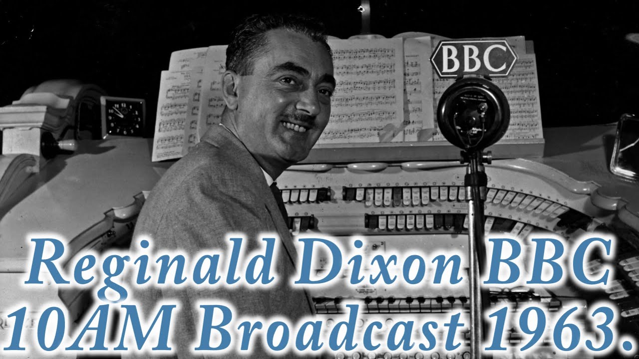 Reginald Dixon 10 am BBC Broadcast 1963