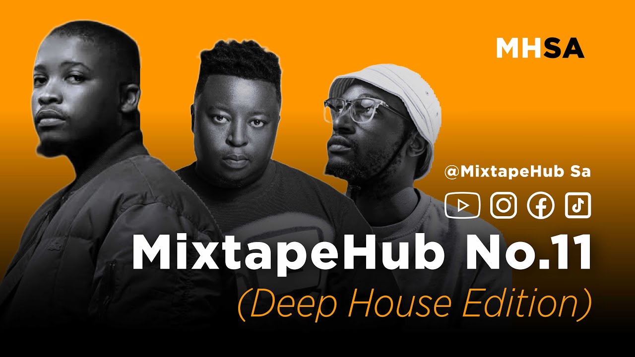 Mixtape Hub Deep House Edition No.11 (Exte C, Soultouch Deeps, Spin Worx, Jazzbee Pistoli, Dustinho)