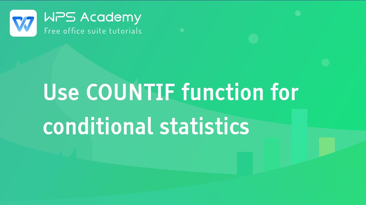 [WPS Academy] 1.8.8 Excel:Use COUNTIF function for conditional statistics