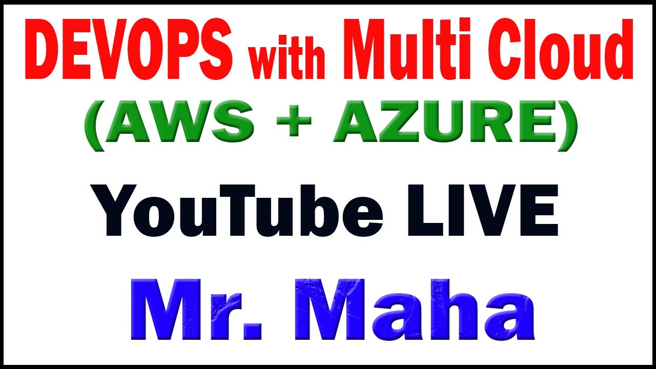 DEVOPS WITH MULTICLOUD BY MAHA SIR DURGASOFT YOUTUBE LIVE STREAM
